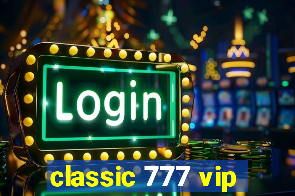 classic 777 vip